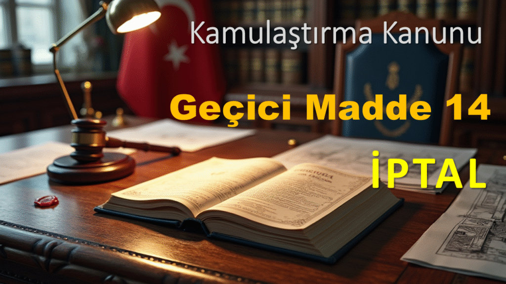 Kamulaştırma Kanunu Geçici Madde 14