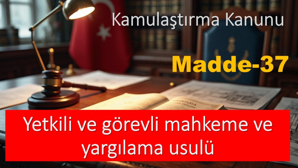 Kamulaştırma Kanunu Madde 37